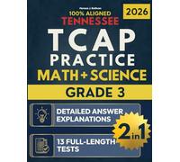Tennessee TCAP Grade 3 Math + Science 2-in-1 Workbook: 13 Full-Length Practice Tests, Skill-Building Exercises, and Detailed Explanations to Ace Both Exams (Tennessee TCAP Test Prep Series Grade 3)