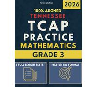 Tennessee TCAP Grade 3 Math Test Prep: A Stress-Free Approach to Third Grade Math: The Complete, Tennessee-Aligned Workbook to Build Confidence and ... (Tennessee TCAP Test Prep Series Grade 3)