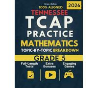Tennessee TCAP Grade 5 Mathematics Mastery: A Topic-by-Topic Workbook to Help Your Child Ace the Exam: Comprehensive Practice of the Tennessee Math Standards + E-Learning Platform Access