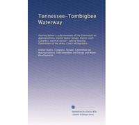 Tennessee-Tombigbee Waterway: Hearing before a subcommittee of the Committee on Appropriations, United States Senate, Ninety-sixth Congress, second ... Department of the Army, Corps of Engineers