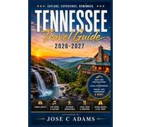 Tennessee Travel Guide 2026-2027: The Volunteer State Volunteer’s Guide: How to Eat, Drive, Hike, and Listen Your Way Through Tennessee Without Looking Like a Tourist