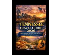 TENNESSEE TRAVEL GUIDE 2026: Explore Nashville, the Great Smoky Mountains, and the Best of Southern Culture (Travel Tales books)