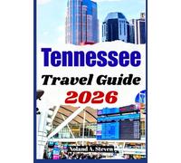 TENNESSEE TRAVEL GUIDE 2026: Uncover top must see attractions, events around Nashville, smoky mountains, Memphis & more insider tips