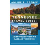 Tennessee Travel Guide:: Adventures Between the Blues and the Smokies
