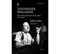Tennessee Williams. El errático desvarío de la carne. Una biografía