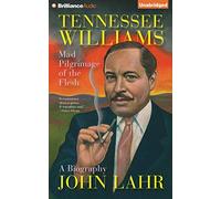 [(Tennessee Williams: Mad Pilgrimage of the Flesh)] [Author: John Lahr] published on (September, 2014)