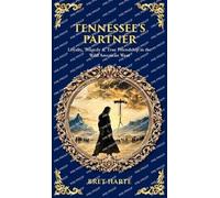 Tennessee's Partner: Loyalty, Tragedy & True Friendship in the Wild American West (Deluxe Hardbound Edition) (Library of Alexandria)