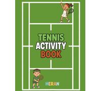 Tennis Activity Book: Fun Games, Coloring Pages and Activities for Kids Who Love This Sport (HERAN SPORTS ACTIVITY BOOKS)
