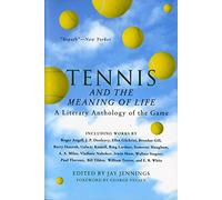 Tennis And The Meaning Of Life: A Literary Anthology of the Game (Harvest Book)