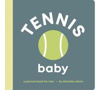 Tennis Baby: Board Book for Early Learners (Let's Go! Baby)