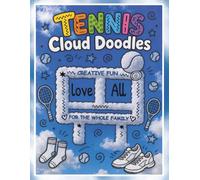 Tennis Cloud Doodles: A Relaxing Cloud Picture Doodle Activity Book for Kids & Adults | Creative Fun For The Whole Family (Sky-High Sports Cloud Doodle Book Series)
