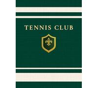 TENNIS CLUB: A Luxury Tennis Coffee Table Book Inspired by Classic Club Culture