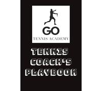 Tennis Coach's Playbook: Tennis Coach’s Playbook is a complete guide designed to empower coaches with the knowledge, structure, and inspiration needed to develop players at every level of the game.