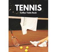 TENNIS Coffee Table Book: A Stylish Photography Collection of Players, Court life & Sport action | Cool Magazine Gift for Men, Women & Sports Lovers | Open History & Paris Themed Paperback