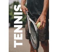Tennis Coffee Table Book for Men: Large Format Photography of Players, Action Shots and Game Courts - Stylish Sports Photo Collection and Perfect Gift for Tennis Lovers