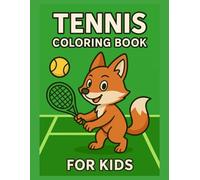 Tennis Coloring Book For Kids - Libro da Colorare Tennis | Kids Edition: 80+ Pagine da Colorare • Attività Creative • Volpe, Racchette, Palline & Tennis Fun