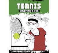 Tennis Coloring Book: The Activity Book for Tennis Lovers