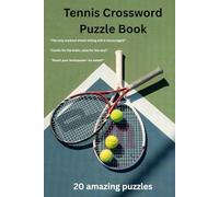 Tennis Crossword Puzzle Book: Fun and Brain Games for Teens, Adults & Seniors About Tennis Terms & More | 6x9 ... Coaches, Players, Vacations & Relaxation