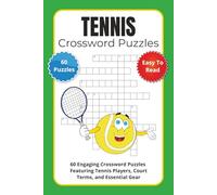 Tennis Crossword Puzzles: 60 Engaging Crossword Puzzles Featuring Tennis Players, Court Terms, and Essential Gear