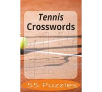 Tennis Crosswords: Crossword Puzzles Easy to Read Print about Tennis and more | 6x9 inches, 110 pages | 55 Puzzles | Gift for Vacations, Holiday, and Spare Time.