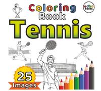 "Tennis Fun": A Smashing Tennis Coloring Book for Kids & Adults: *25x Action-Packed Tennis Coloring Pages to Color - Perfect for Tennis Fans, and Players!*