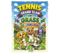 Tennis Grand Slam on Grass Coloring Book: 36 Fun Coloring Pages with Cute Animal Tennis Players, Grand Slam Matches, Championships, Trophies, Fans & More