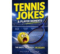 Tennis Jokes & Player Moments: Hilarious Tennis Excuses, Mental Battles & Relatable Court Fails Every Player Knows. A Funny Tennis Gift for Players Who Love the Game.