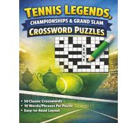 Tennis Legends, Championships & Grand Slam Crossword Puzzles: 50 Classic Crosswords Featuring Iconic Players, Major Tournaments, and Historic Match Moments