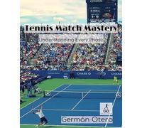 Tennis Match Mastery: Understanding Every Phase