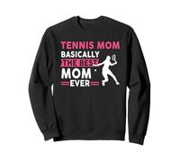 Tennis Mom Bascially The Best Mom Ever Gift Sudadera