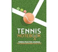 Tennis Notebook - Play, Practice & Match: Tennis Notebook for Kids Aged 8-10 Beginners (Orange Ball)