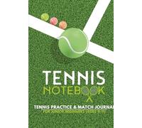 Tennis Notebook - Practice & Match: Tennis Notebook for Kids Aged 9-10 Beginners (Green Ball)