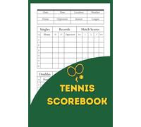 Tennis Scorebook: Simple Tennis Score Sheet to Record Your Games for Tennis Player and Coaches With Doubles and Singles Score Keeper
