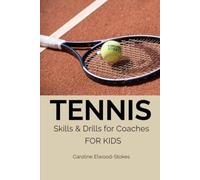 TENNIS Skills & Drills for Coaches FOR KIDS: 2 (Skills & Drills for Tennis)