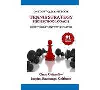 Tennis Strategy for High School Coach: How to Beat Any Style Opponent - Quick-Fix Book