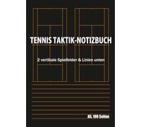 Tennis Trainings- und Taktik-Notizbuch 2 vertikale Spielfelder & Linien unten: DIN A5, 100 Seiten, für die Analyse von Spielzügen & Doppel-Formationen