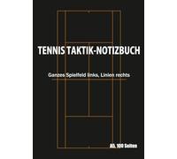 Tennis Trainings- und Taktik-Notizbuch Ganzes Spielfeld links, Linien rechts: DIN A5, 100 Seiten, für Spielanalyse, Taktiktraining & Vereinsaufzeichnungen