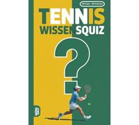 Tennis Wissensquiz: 100 Quizfragen für Tennisspieler | Rätsel- und Ratespiel