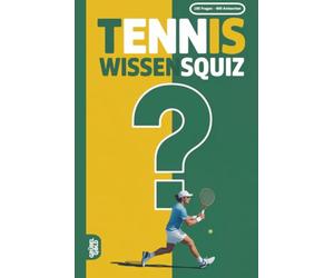 Tennis Wissensquiz: 100 Quizfragen für Tennisspieler | Rätsel- und Ratespiel