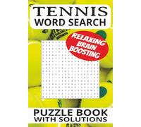 Tennis Word Search Puzzle Book With Solutions: Relaxing and Brain Boosting Puzzles about Greatest Players of All Time, Grand Slam Tournaments, Pro ... pages | Great for Tennis Lovers of All Ages