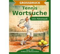 Tennis - Wortsuche in Großdruck: 102 Wortsuchrätsel mit extra großer Schrift | Gehirnjogging Tennis | Geschenkidee für Oma & Opa