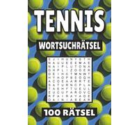 Tennis Wortsuchrätsel: 100 Seiten mit Rätsel, Buchstabenrätsel, Wortsuche und Vokabelübungen für Kinder, Erwachsene und Senioren.