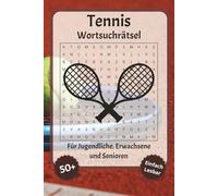 Tennis Wortsuchrätsel: Wortsuchrätsel mit leicht lesbarer Schrift zu Tennis, Sport, Tennisschläger und mehr | 6x9 Zoll, 110 Seiten | Über 50 Rätsel … Geschenkidee für Urlaub, Feiertage und Entspannung