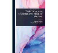 Tennyson, as a Student and Poet of Nature