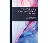 Tennyson, as a Student and Poet of Nature