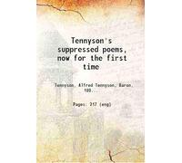 Tennyson's suppressed poems, now for the first time 1903 [Hardcover]