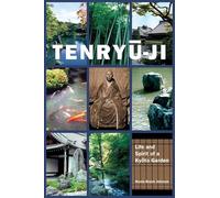Tenryu-ji: Life and Spirit of a Kyoto Garden