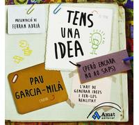 Tens una idea (Però encara no ho saps): L'art de generar idees i fer-les realitat (HABILITATS PERSONALS)