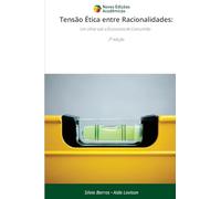 Tensão Ética entre Racionalidades:: Um olhar sob a Economia de Comunhão 2ª edição