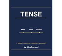 TENSE The Complete C2-Level Reference, Workbook, Illustrated Guide to English Tenses